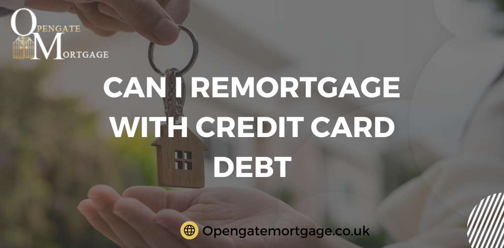 Can I remortgage with credit card debt