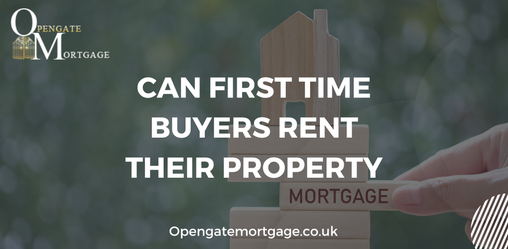 Can First Time Buyers Rent Their Property