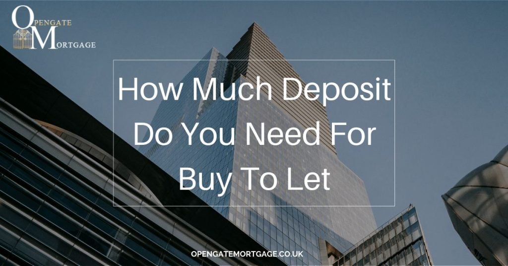 How Much Deposit Do You Need For Buy To Let