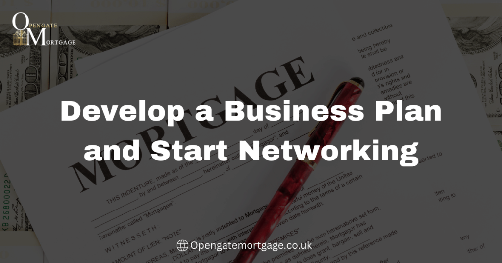 Develop a Business Plan and Start Networking