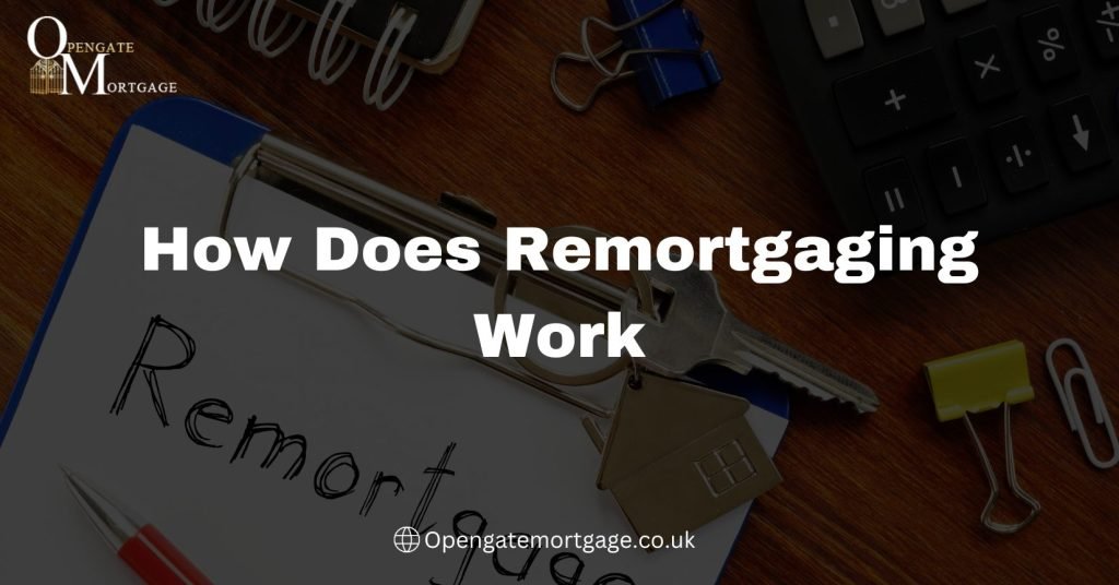 How Does Remortgaging Work