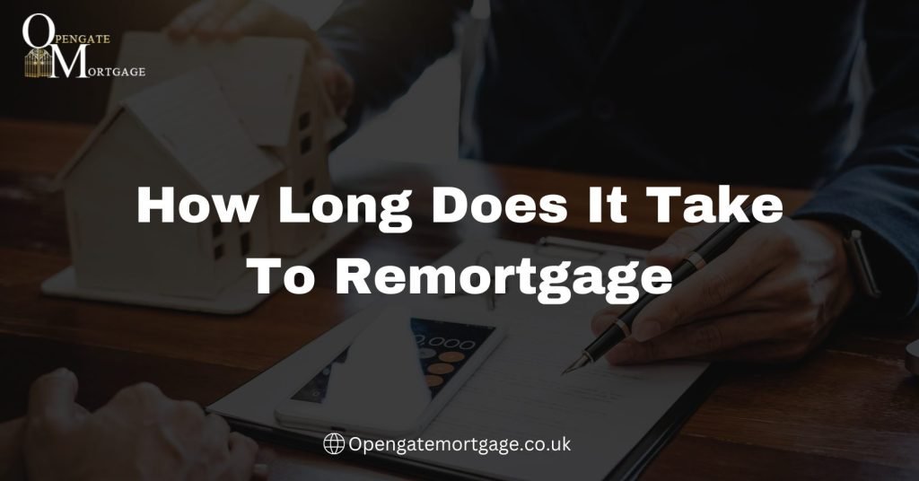 How Long Does It Take To Remortgage